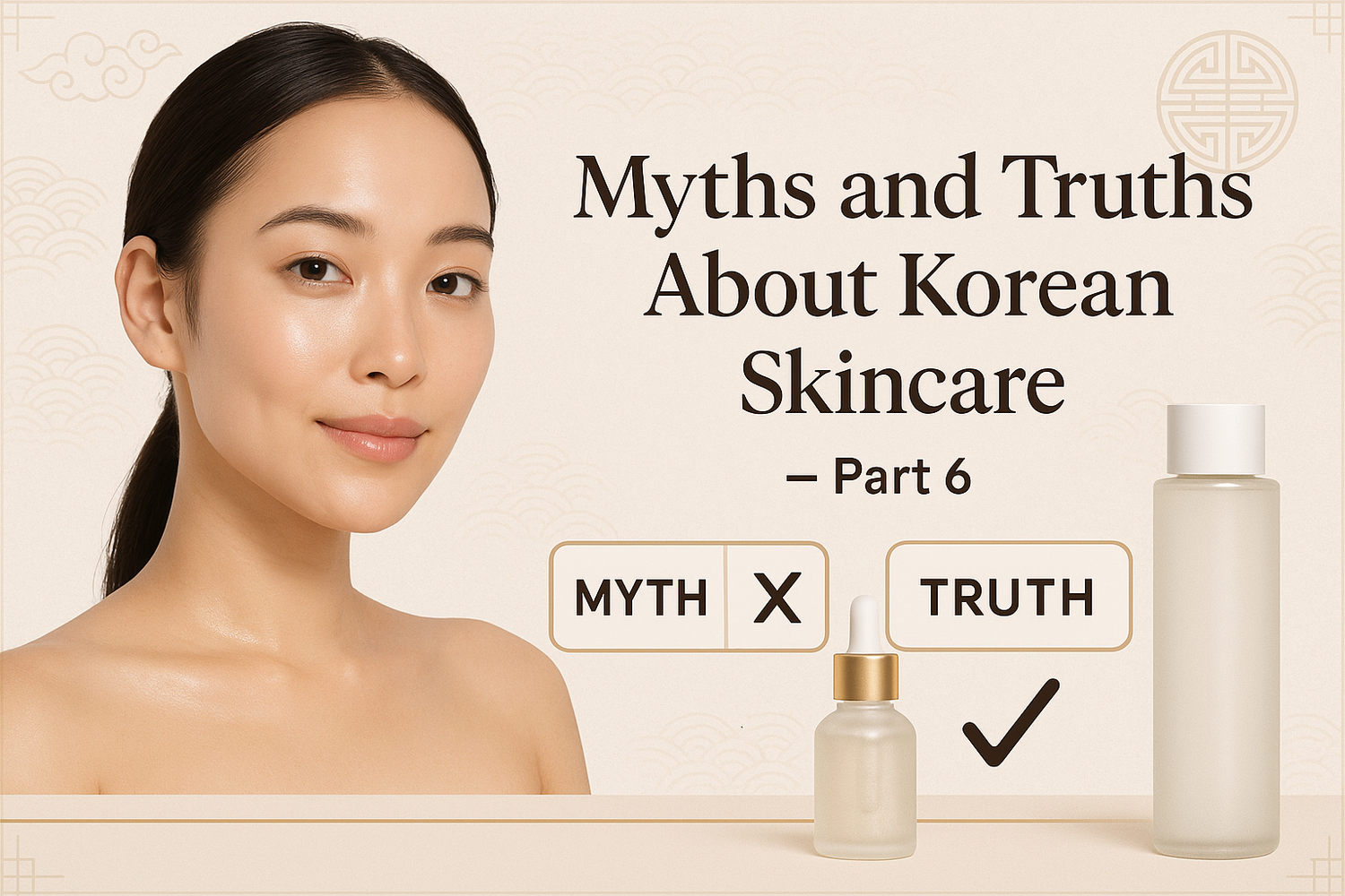 Myths and Truths About Korean Skincare – Part 6: The Routine
